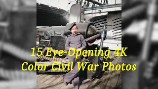 15 Eye-Opening 4K Color Civil War Photos
