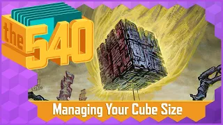 Managing Your Cube Size l MTG Cube Design l The 540