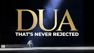 Dua that's never Rejected | The Light | Abu Saad