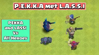 PEKKA + LASSI VS ALL HEROES | CLASH OF CLANS | PEKKA VS Barbarian King, Archer Queen, Royal Champion