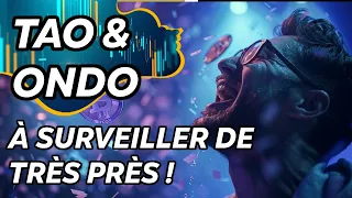 TAO & ONDO - 2 CRYPTO À SURVEILLER DE TRÈS PRÈS ! 🔥