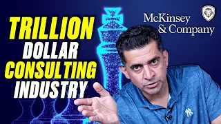 Trillion Dollar Consulting Industry That Rules The World - The McKinsey, BCG & Bain Influence