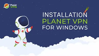 Free VPN for Windows - Planet VPN. Quick installation on PC