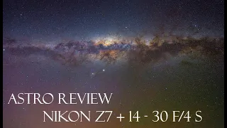 Astro review - Nikon Z7 with 14-30 F4 S lens. How well does it perform?