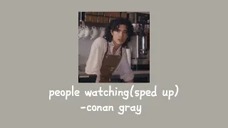 people watching sped up -conan gray