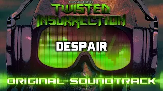 Twisted Insurrection OST - Despair [2020 Remaster] [HQ]