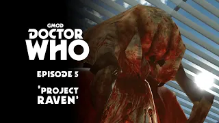 Gmod Doctor Who | Series 1 | Episode 5 | Project Raven