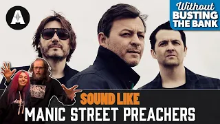 Sound Like Manic Street Preachers | Without Busting The Bank!