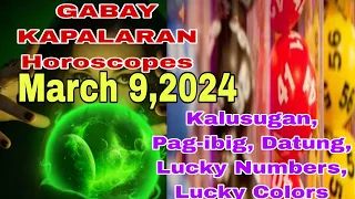 Gabay Kapalaran Horoscope March 9,2024 Kalusugan ,Pag-ibig ,Datung,Lucky Colors at Lucky Numbers