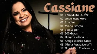 Cassiane   Hino da Vitória,500 Graus,  TOP 10 MELHORES MÚSICAS DE 2024 ATUALIZADA #LouvorEAdoração