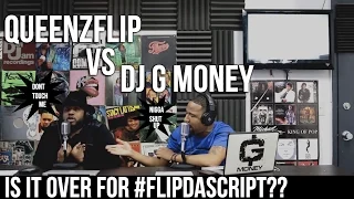 FLIP DA SCRIPT PODCAST - EPISODE 23 - QUEENZFLIP VS DJ GMONEY IS THIS THE END OF #FLIPDASCRIPT?