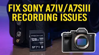 Sony A7IV Randomly Stops Recording 4K Video: How to Fix Sony Cameras that Quit Recording On Shoots