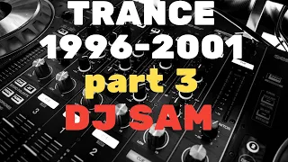 Trance 1996-2001  part 3.  Completed and mixed by Dj SAM (Ukraine). Trance|Club hits 1996-2001.