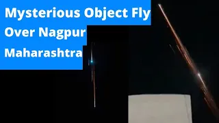 Mysterious Object Fly Over Nagpur, Maharashtra.