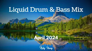 Liquid Drum & Bass Mix - April 2024