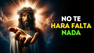 Dios te Dice: No Te Hará Falta Nada | Mensaje de Dios | Mensaje de Dios Para Ti Hoy | Oración