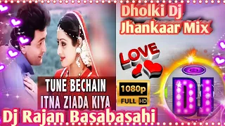 Tune Bechain Itna Ziada Kiya  Old Is Gold Mohammad Aziz Dholki Dj Jhankar Mix By Dj Rajan Basabasahi