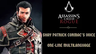 Assassin's Creed Rogue - Shay Patrick Cormac's Voice (One-Line Multilanguage)