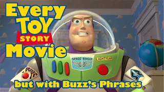 Every Toy Story Movie but with Buzz's Phrases