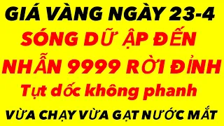 Giá vàng hôm nay ngày 23-4-2024 - giá vàng 9999 hôm nay - giá vàng 9999 - bảng giá vàng 9999 24k 18k