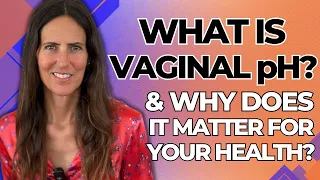 What Is Vaginal pH & Why Does It Matter?