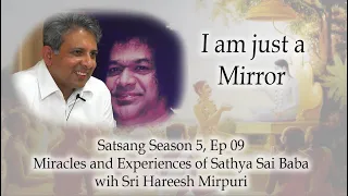 Sri Hareesh Mirpuri | Satsang Season 5 Ep 09| Miracles & Experiences of Sathya Sai Baba