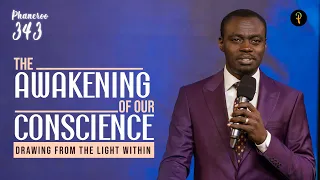 The Awakening Of Our Conscience — Drawing From The Light Within I Phaneroo 343 | Apostle Grace