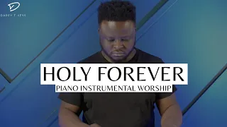 Holy Forever: Piano Instrumental Worship | Prayer & Meditation Music