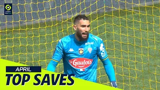 Top saves Ligue 1 Uber Eats - April (season 2021/2022)