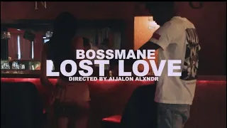 Bossmane - Lost Love (Official Video)