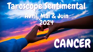 Cancer ♋️ Avril Mai & Juin 2024 ❤️ 💍 💐Ce qui va changer dans votre vie sentimentale 🎉