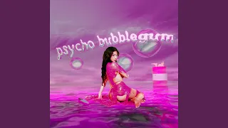 Psycho Bubblegum