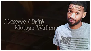 Morgan Wallen - I Deserve A Drink (Lyric Video) Reaction