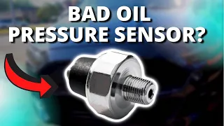 SYMPTOMS OF A BAD OIL PRESSURE SENSOR