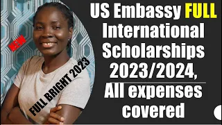 US Embassy FULL International Scholarships 2023/2024, All expenses Covered| High School 2022 Apply