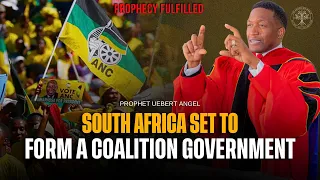 Prophecy Fulfilled | SOUTH AFRICA Set To Form a Coalition Government | Prophet Uebert Angel