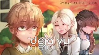 deja vu | Gacha Club Music Video | FluffyPuff YT