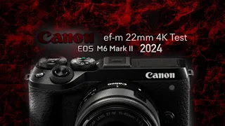 Canon eos M6 Mark II , ef m 22mm 4K Video 2024