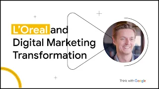 How L’Oréal approaches digital marketing transformation