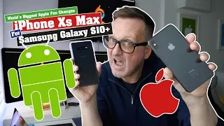 World's Biggest Apple Fan Changes iPhone Xs Max For Samsung Galaxy S10+