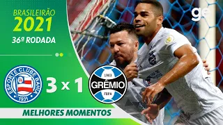 BAHIA 3 x 1 GRÊMIO | MELHORES MOMENTOS | 36ª RODADA BRASILEIRÃO 2021| ge.globo