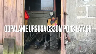 Ursus c330M- PIERWSZE ODPALANIE PO 13 LATACH POSTOJU❗️(opis)