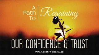 When it feels like you're losing confidence/trust  |  Q&A Podcast  |  AllisonPhillips.tv