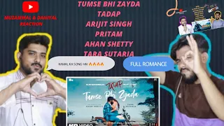Tumse Bhi Zayda New Song 2021 | Tadap | Arijit Singh | Pritam | Ahan,Tara | Pakistani Reaction