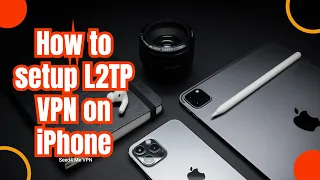 How to setup L2TP VPN connection on iPhone and iPad manually