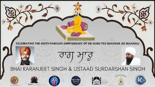 Bhai Karanjeet Singh Khalsa Raag Maru 400 Parkash Purab of Sri Guru Teg Bahadur Jee