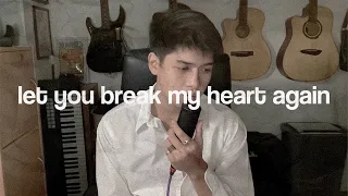 Let You Break My Heart Again - Laufey (cover)