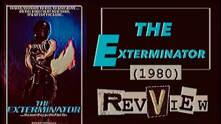 The Exterminator (1980)💥Review!💥