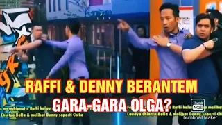 Raffi Ahmad & Denny Cagur berantem gara-gara Olga?