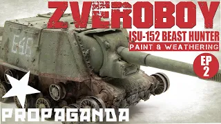 ISU 152 Ep 2, ZVEROBOY (Beast Killer). Paint and Weathering.
